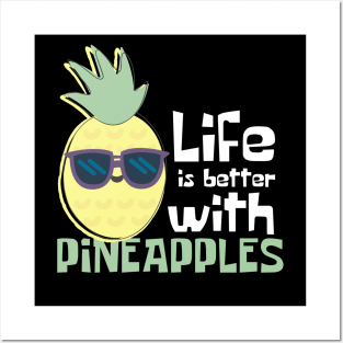 Life Is Better With Pineapples Funny Posters and Art